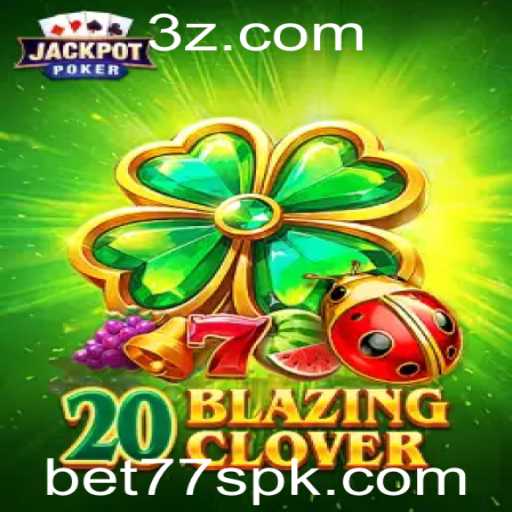 Descubra o Fascínio do Jogo 20BlazingClover: A Tradição dos Jogos de Azar se Reinventa